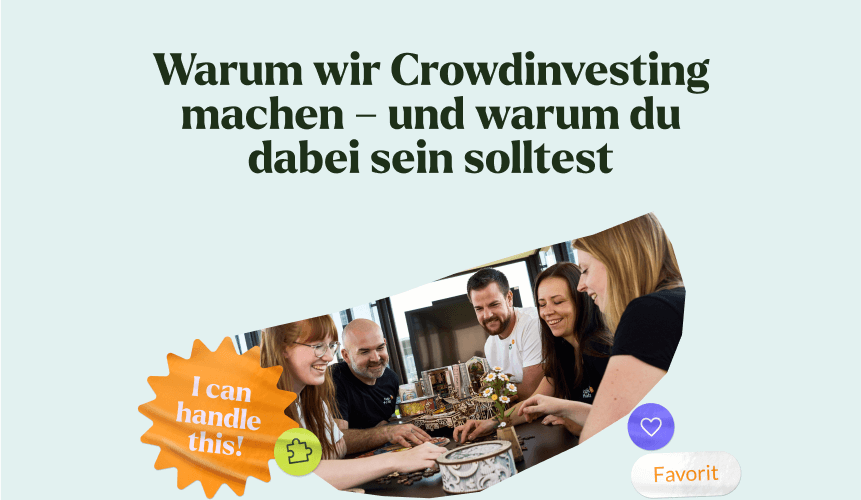 Warum wir Crowdinvesting machen – und warum du dabei sein solltest 🚀